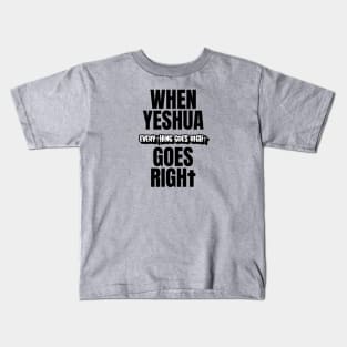 Yeshua Goes Right Kids T-Shirt